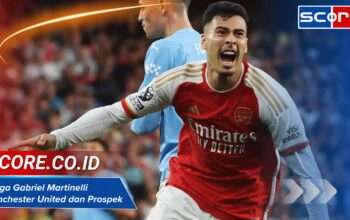 Harga Gabriel Martinelli Manchester United dan Prospek Transfernya