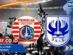 Hasil Persija vs PSIS: Skor dan Highlight Pertandingan Terbaru