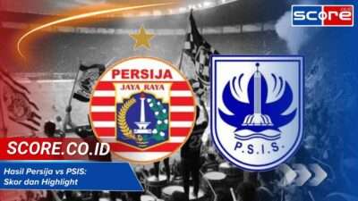 Hasil Persija vs PSIS: Skor dan Highlight Pertandingan Terbaru