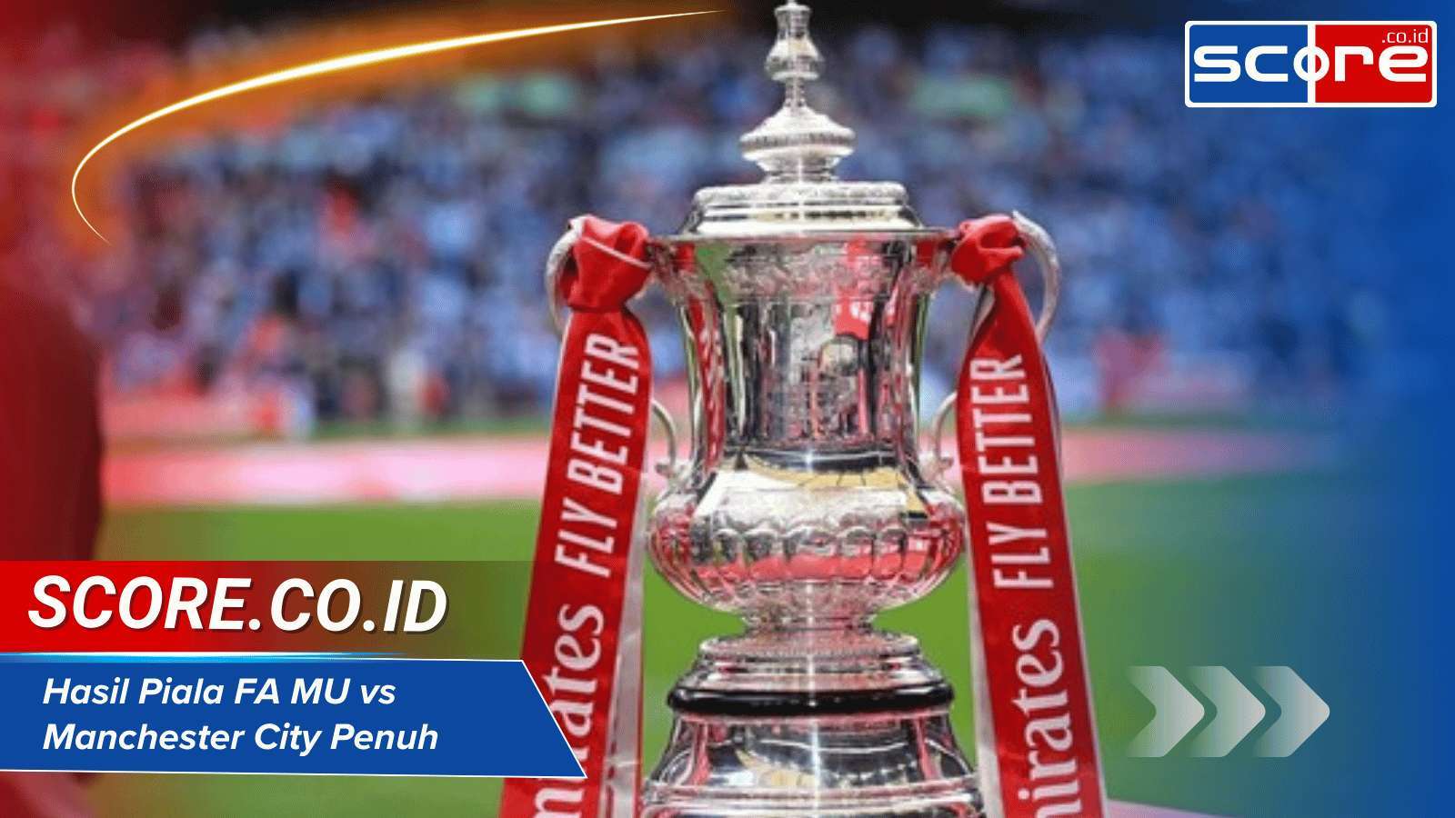 Hasil Piala FA MU vs Manchester City Penuh Drama dan Kejutan Menarik