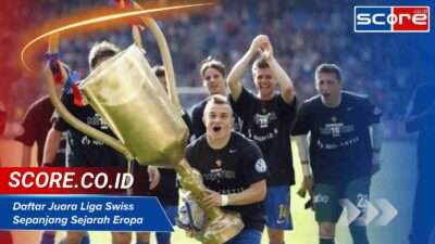 Daftar Juara Liga Swiss Sepanjang Sejarah Kompetisi Bergengsi Eropa