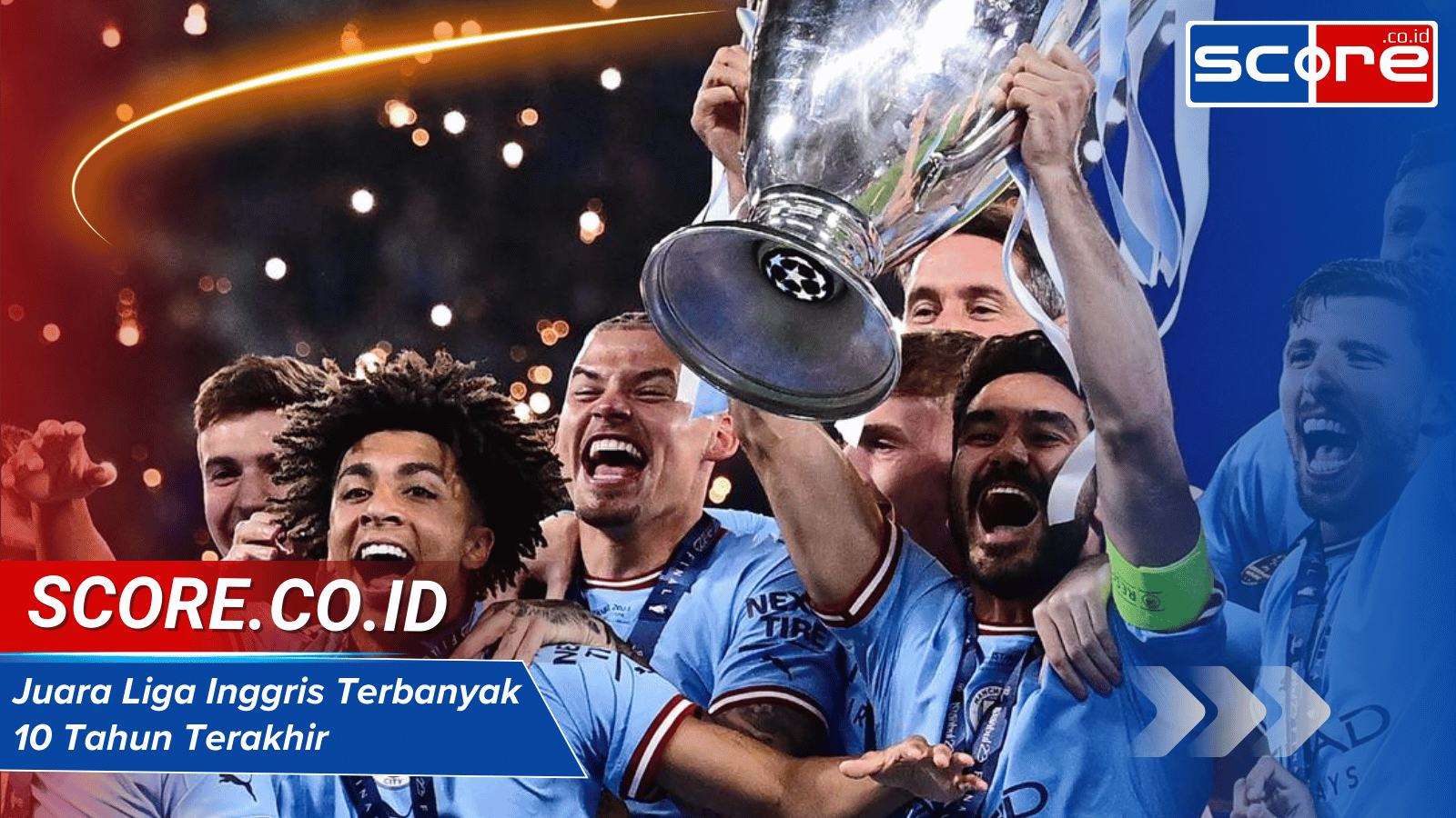 Juara Liga Inggris Terbanyak 10 Tahun Terakhir