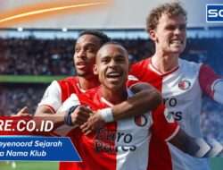 Julukan Feyenoord: Sejarah dan Makna Nama Klub Belanda