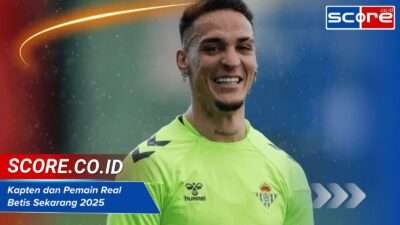 Kapten dan Pemain Real Betis Sekarang 2025: Daftar Lengkap Skuad Terkini
