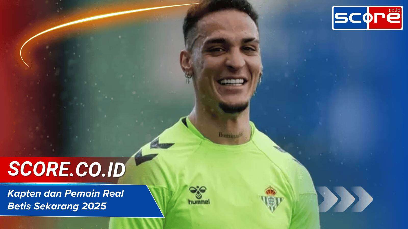 Kapten dan Pemain Real Betis Sekarang 2025