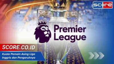 Kuota Pemain Asing Liga Inggris