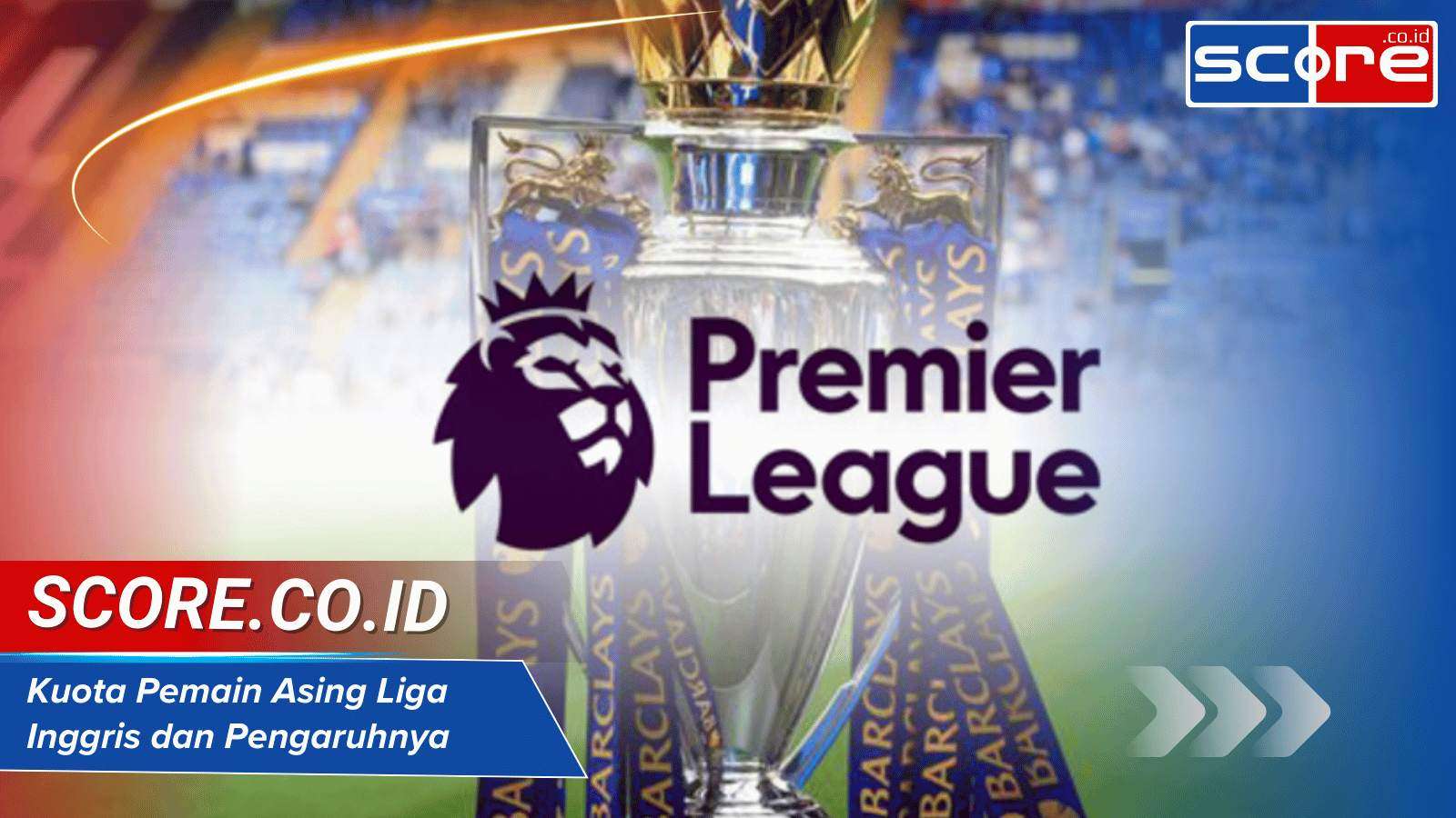 Kuota Pemain Asing Liga Inggris