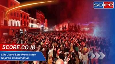 Lille Juara Liga Prancis dan Sejarah Gemilangnya