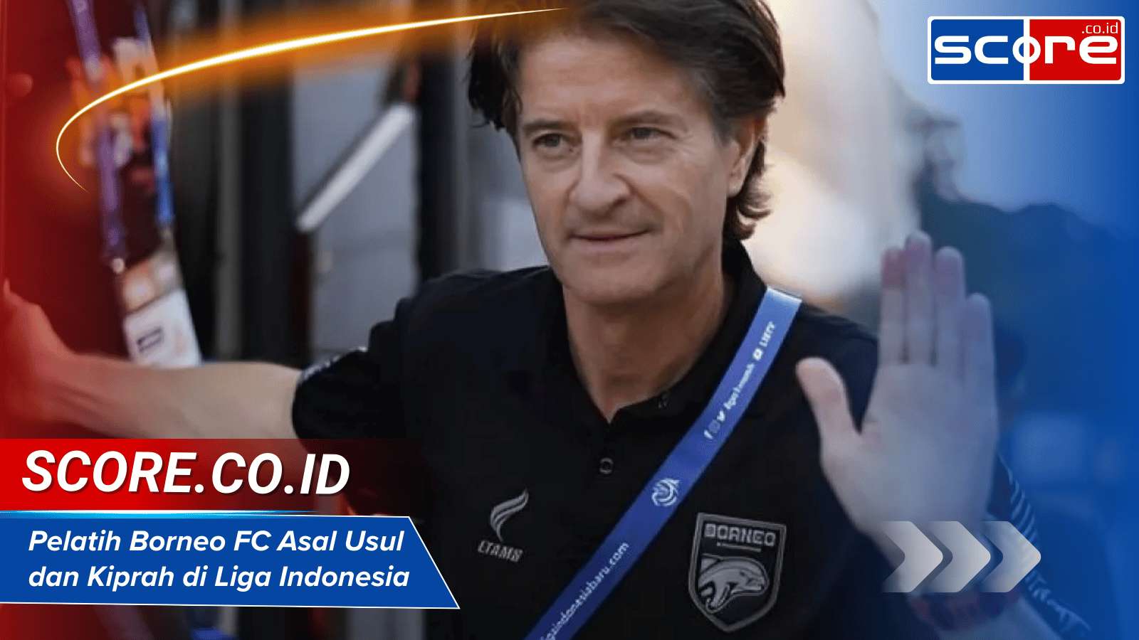 Pelatih Borneo FC Orang Mana Asal Usul dan Kiprah di Liga Indonesia