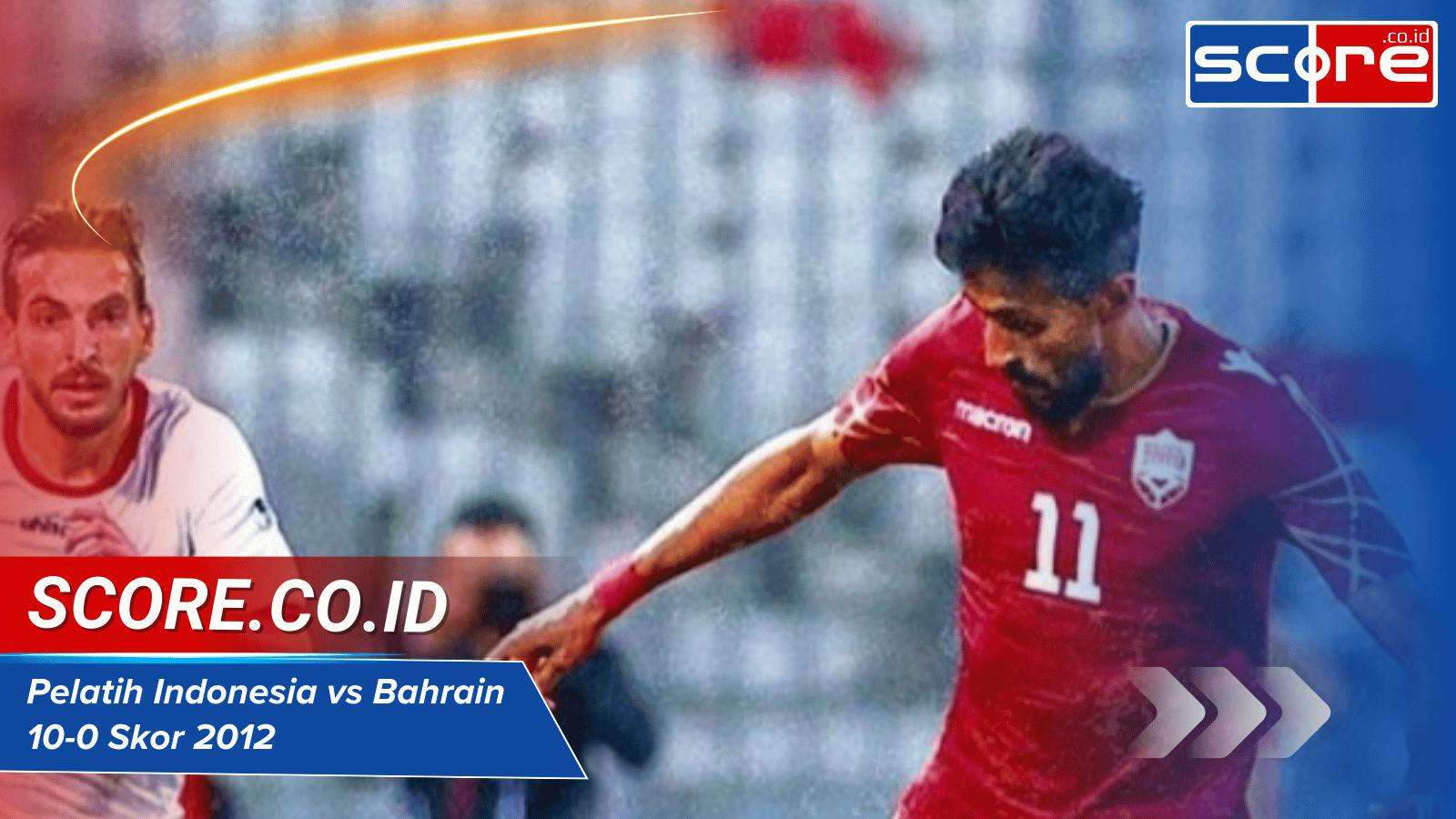 Pelatih Indonesia vs Bahrain 10-0 Skor 2012