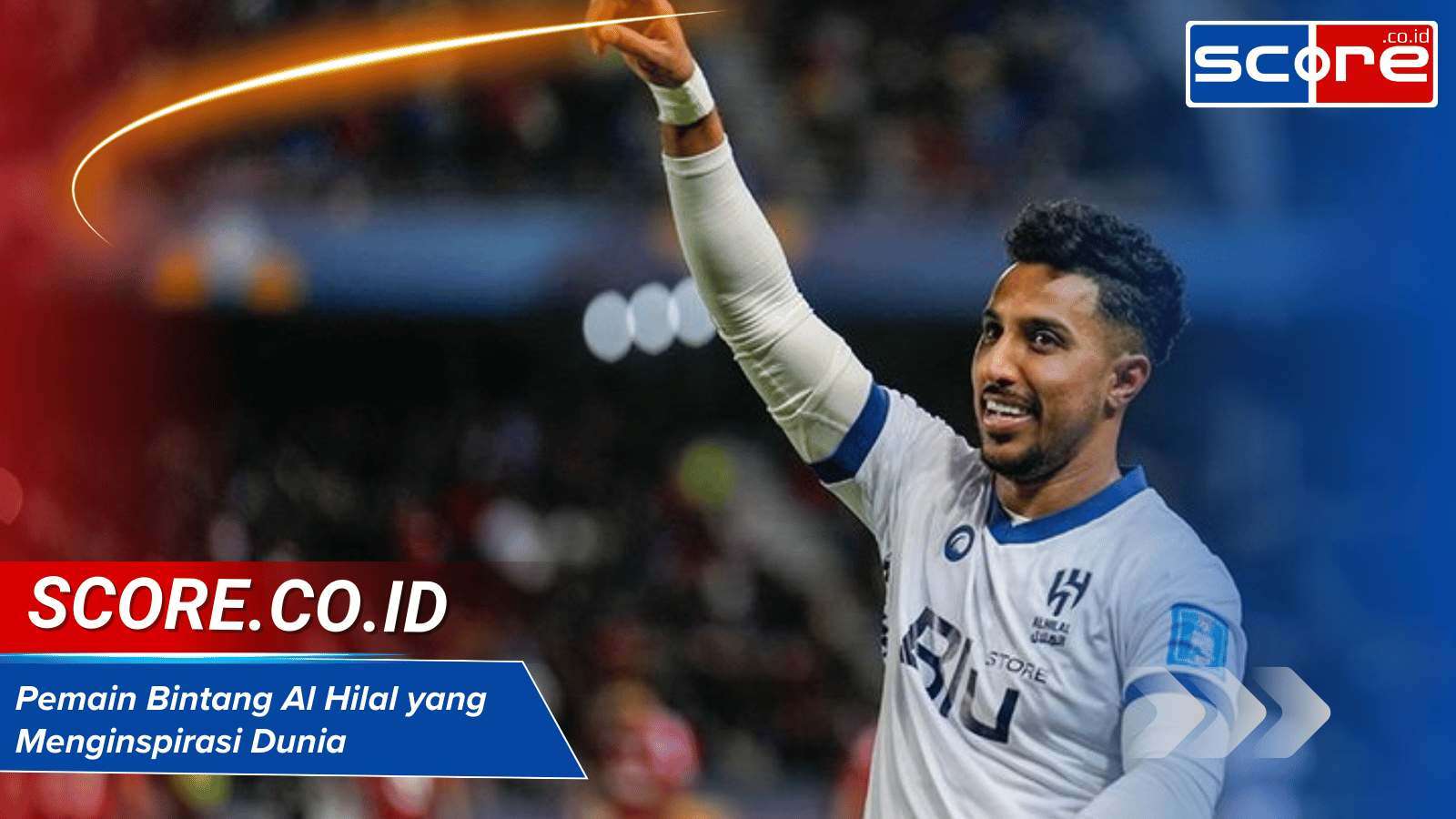 Pemain Bintang Al Hilal yang Menginspirasi Dunia