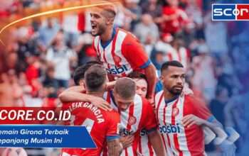 Pemain Girona Terbaik Sepanjang Musim Ini yang Berjaya