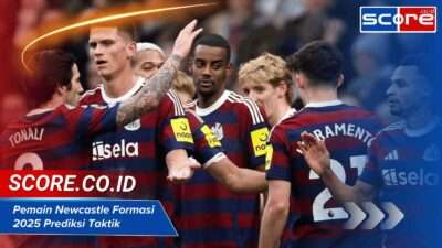 Pemain Newcastle Formasi 2025 Prediksi Taktik