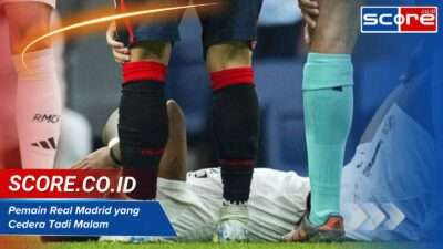 Pemain Real Madrid yang Cedera Tadi Malam Daftar Terbaru