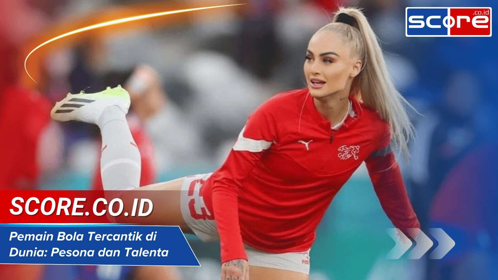 Pemain Bola Tercantik di Dunia: Pesona dan Talenta di Lapangan Hijau