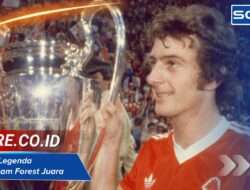 Pemain Legenda Nottingham Forest Juara UCL Penuh Sejarah