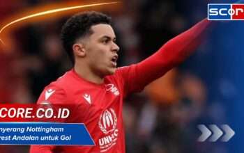 Penyerang Nottingham Forest Andalan untuk Gol Terbanyak