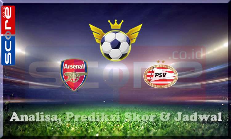 Prediksi Skor Arsenal vs PSV