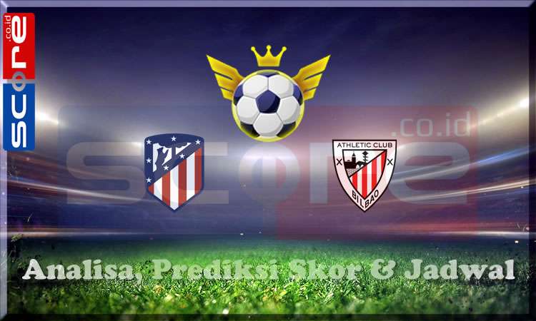 Prediksi Skor Atletico Madrid vs Athletic Bilbao