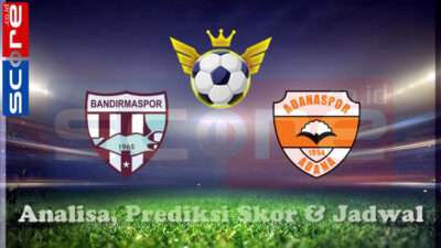 Prediksi Skor Bandirmaspor vs Adanaspor