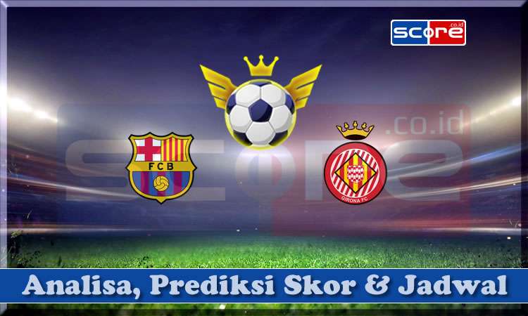 Prediksi Skor Barcelona vs Girona