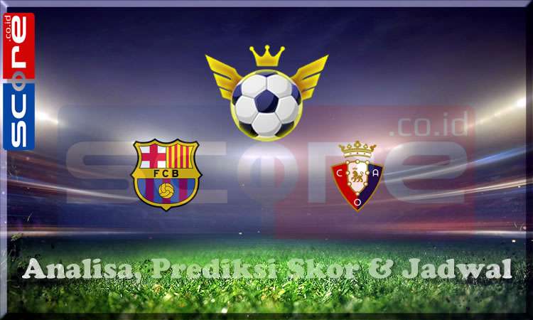 Prediksi Skor Barcelona vs Osasuna