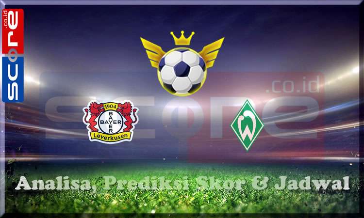 Prediksi Skor Bayer Leverkusen vs Werder Bremen