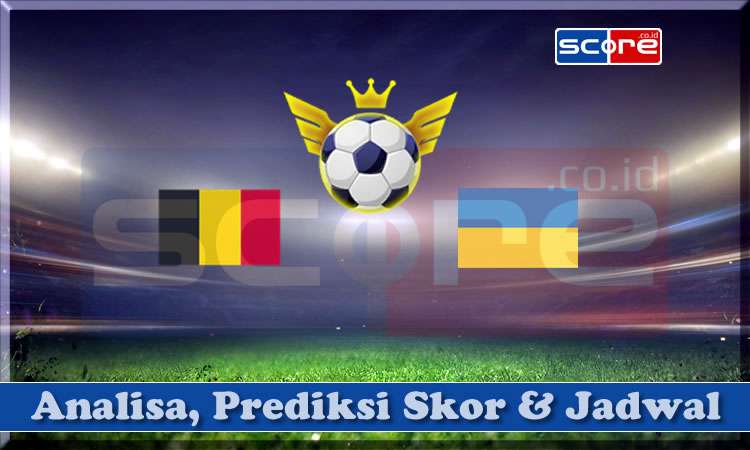 Prediksi Skor Belgia vs Ukraina