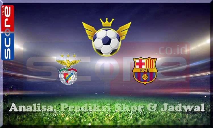 Prediksi Skor Benfica vs Barcelona 06 Maret 2025