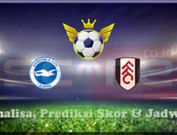 Prediksi Skor Brighton & Hove Albion vs Fulham FC 08 Maret 2025