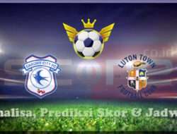 Prediksi Skor Cardiff City vs Luton Town 12 Maret 2025