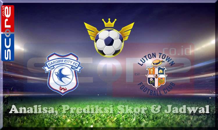 Prediksi Skor Cardiff City vs Luton Town