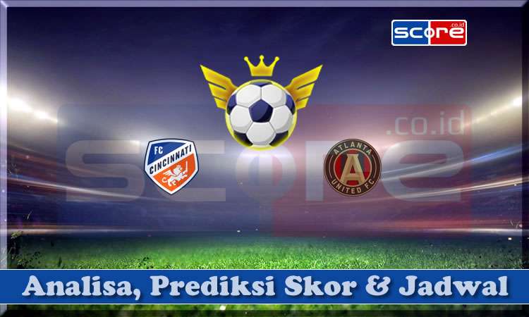 Prediksi Skor Cincinnati vs Atlanta United