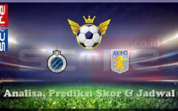 Prediksi Skor Club Brugge vs Aston Villa 05 Maret 2025