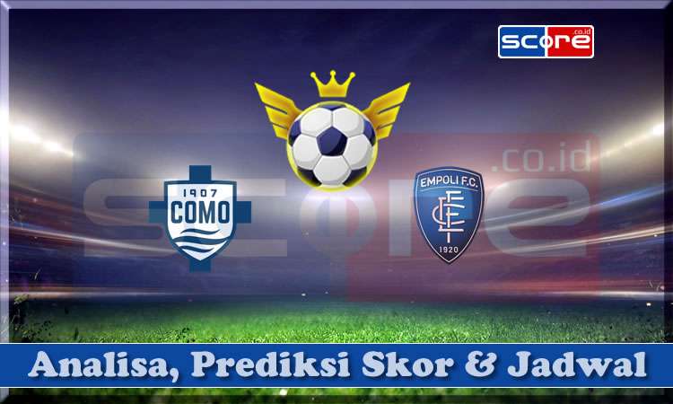 Prediksi Skor Como vs Empoli