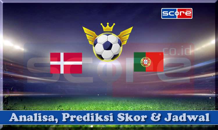 Prediksi Skor Denmark vs Portugal