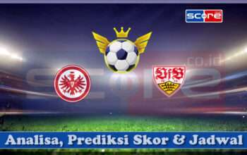 Prediksi Skor Eintracht Frankfurt vs Stuttgart 30 Maret 2025