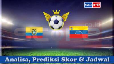 Prediksi Skor Ekuador vs Venezuela 22 Maret 2025
