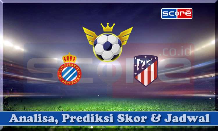 Prediksi Skor Espanyol vs Atletico Madrid