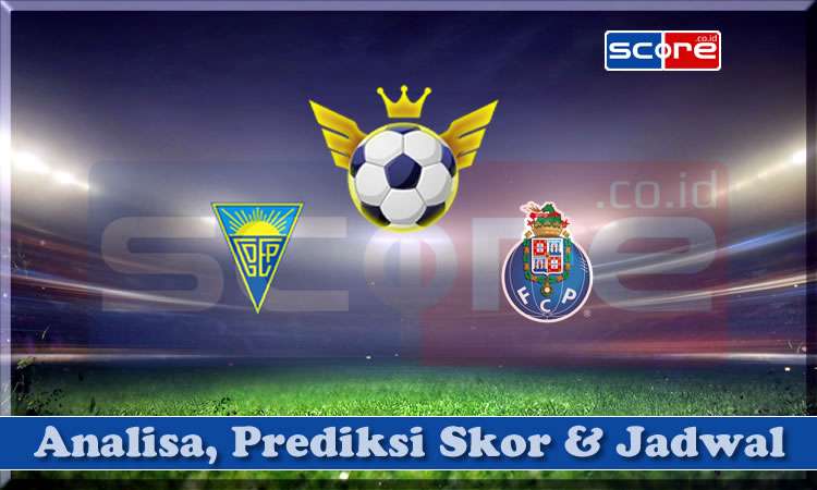 Prediksi Skor Estoril vs Porto