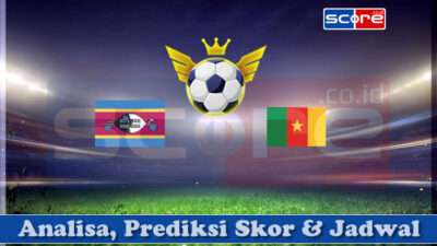 Prediksi Skor Eswatini vs Kamerun