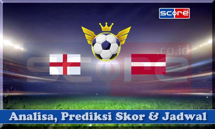 Prediksi Skor Inggris vs Latvia