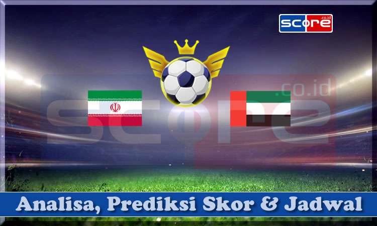 Prediksi Skor Iran vs Uni Emirat Arab