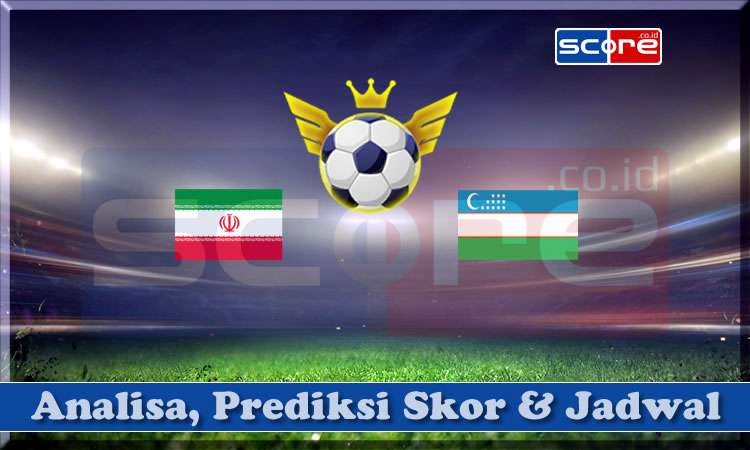 Prediksi Skor Iran vs Uzbekistan