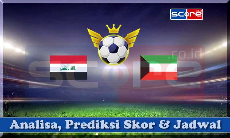 Prediksi Skor Iraq vs Kuwait