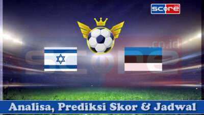 Prediksi Skor Israel vs Estonia 23 Maret 2025