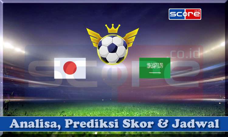 Prediksi Skor Jepang vs Arab Saudi
