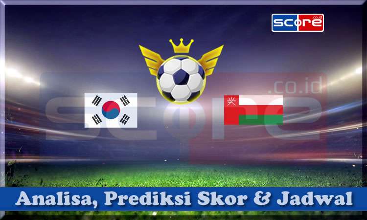 Prediksi Skor Korea Selatan vs Oman