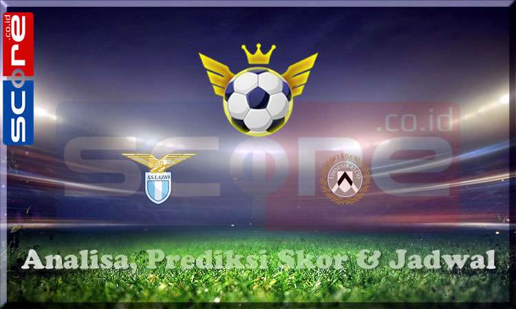 Prediksi Skor Lazio vs Udinese