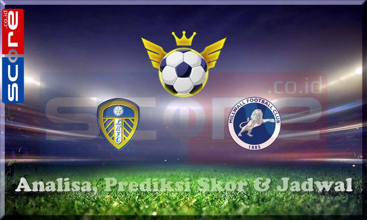 Prediksi Skor Leeds United vs Millwall